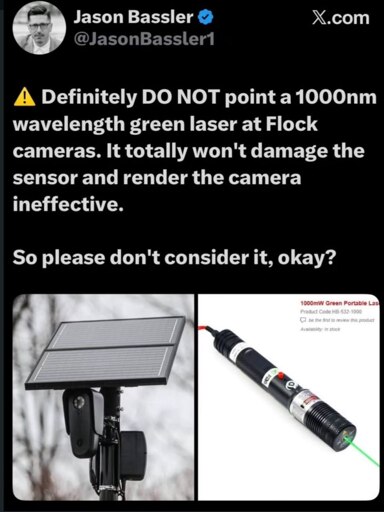 WARNING: Definitely DO NOT point a [1000mW, 532nm laser] at Flock cameras. It totally won't damage the sensor and render the camera ineffective. So please don't consider it, okay?