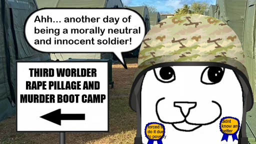 USA troop: "Ahh, another day of being a morally neutral and Innocent soldier!“ sign that says (Third Worlder Rape, Pillage and Murder Boot Camp) 